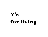 Y's for living